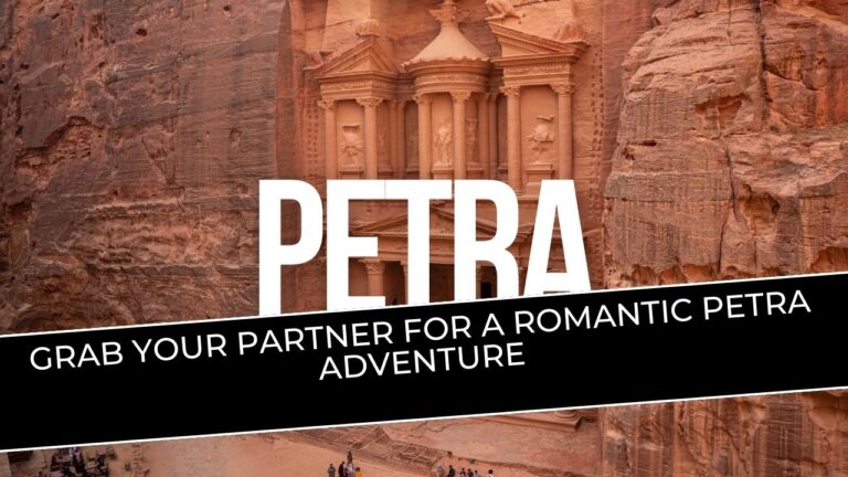 Grab Your Partner for a Romantic Petra Adventure 